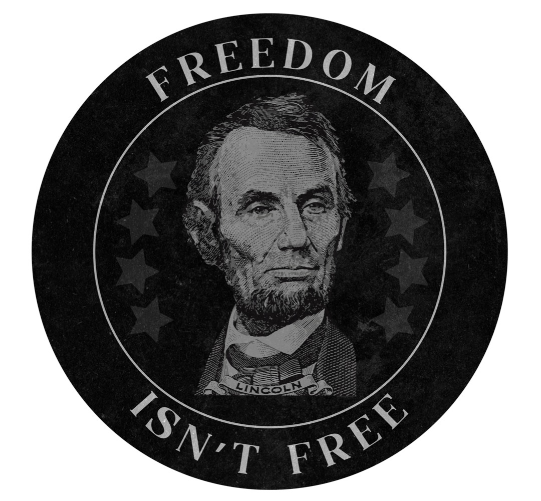 Tactical Brotherhood Decal - Abraham Lincoln Freedom Isn't Free